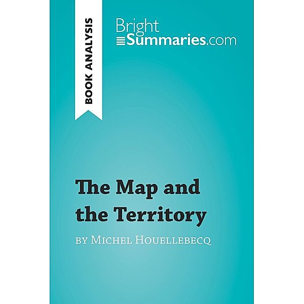 The Map and the Territory by Michel Houellebecq (Book Analysis), Bright Summaries