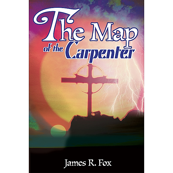 The Map of the Carpenter, James R. Fox