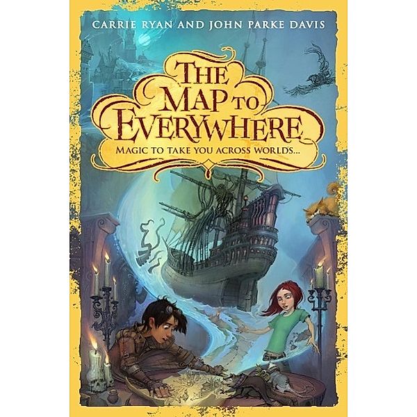The Map to Everywhere / The Map to Everywhere Bd.1, Carrie Ryan, John Parke Davis