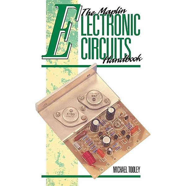 The Maplin Electronic Circuits Handbook, Michael Tooley