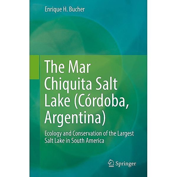 The Mar Chiquita Salt Lake (Córdoba, Argentina), Enrique H. Bucher