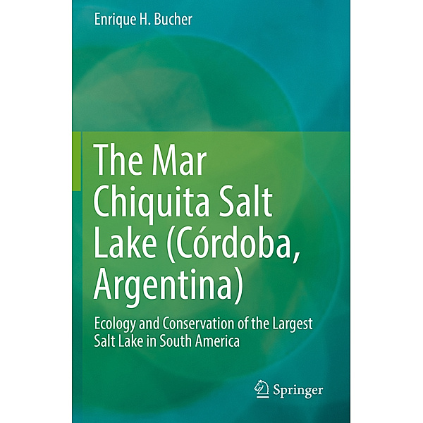 The Mar Chiquita Salt Lake (Córdoba, Argentina), Enrique H. Bucher