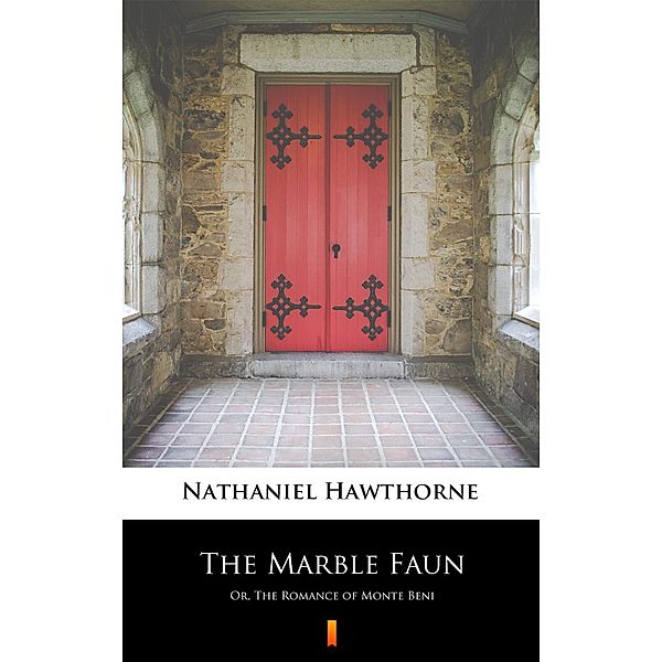 The Marble Faun, Nathaniel Hawthorne