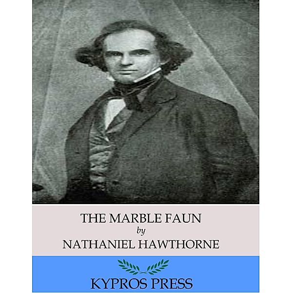 The Marble Faun, Nathaniel Hawthorne