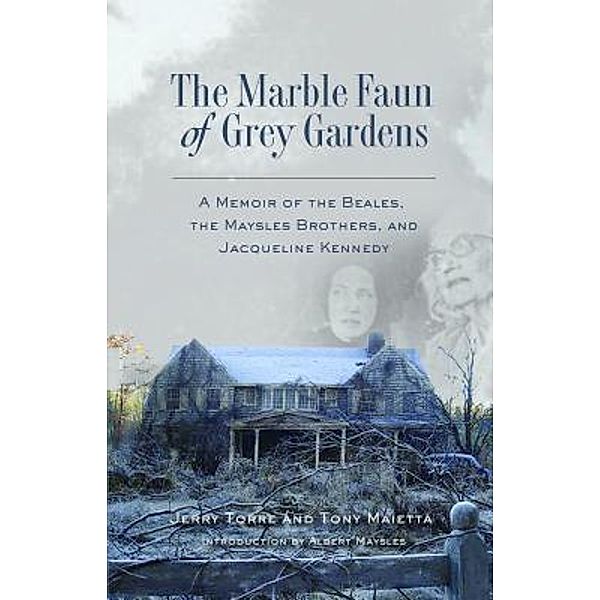 The Marble Faun of Grey Gardens, Jerry Torre, Tony Maietta