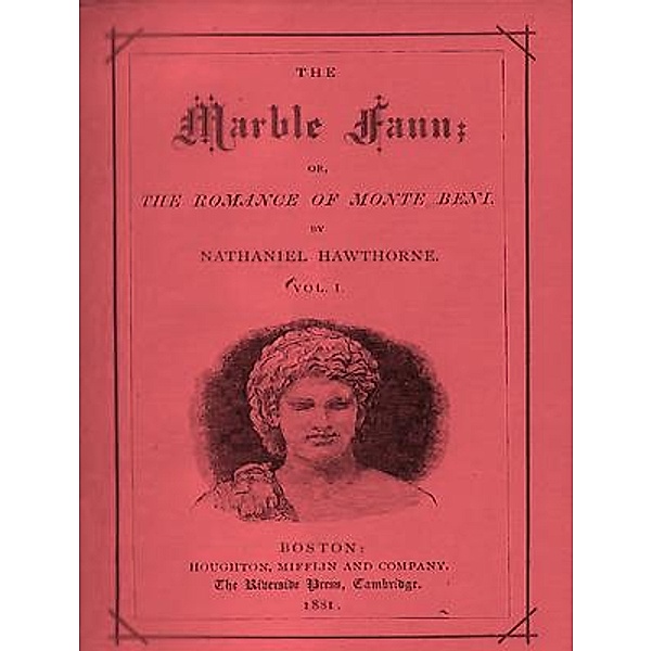 The Marble Faun or The Romance of Monte Beni / Spartacus Books, Nathaniel Hawthorne