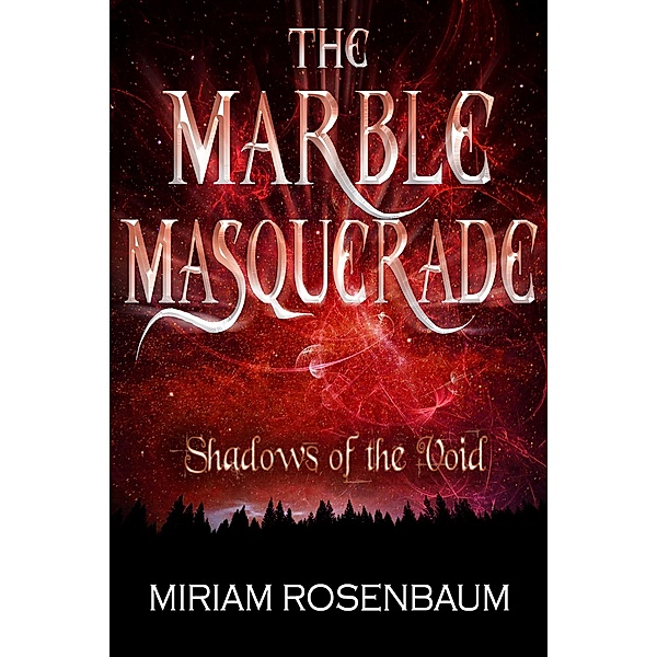 The Marble Masquerade: Shadows of the Void, Miriam Rosenbaum
