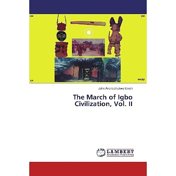 The March of Igbo Civilization, Vol. II, John Anenechukwu Umeh
