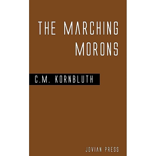 The Marching Morons, C.M. Kornbluth