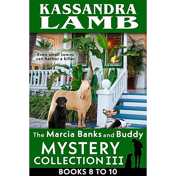 The Marcia Banks and Buddy Mystery Collection III, Books 8-10 (The Marcia Banks and Buddy Mystery Collections, #3) / The Marcia Banks and Buddy Mystery Collections, Kassandra Lamb