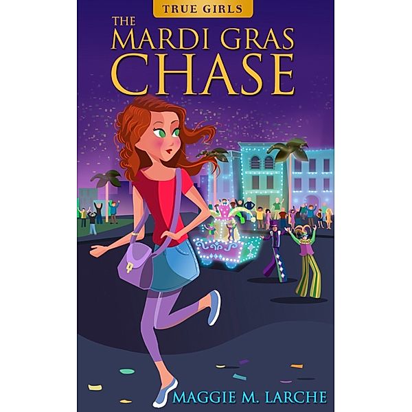 The Mardi Gras Chase, Maggie M. Larche