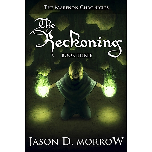 The Marenon Chronicles: The Reckoning, Jason D. Morrow
