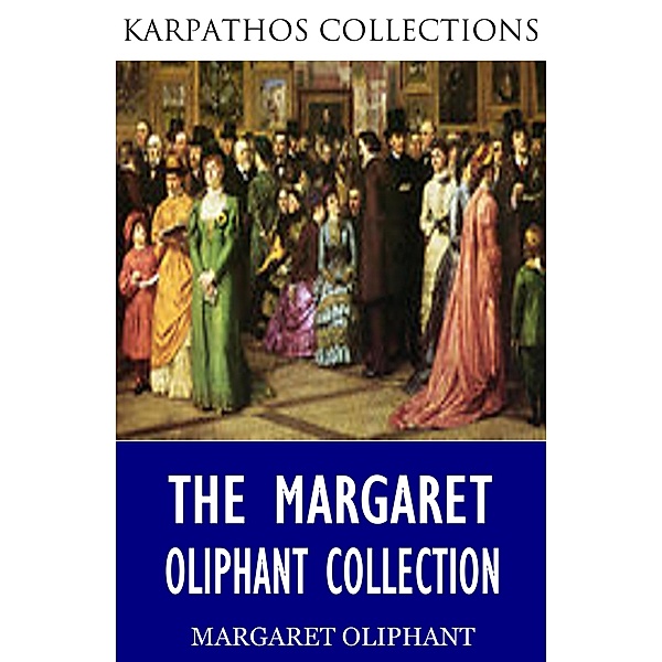 The Margaret Oliphant Collection, Margaret Oliphant