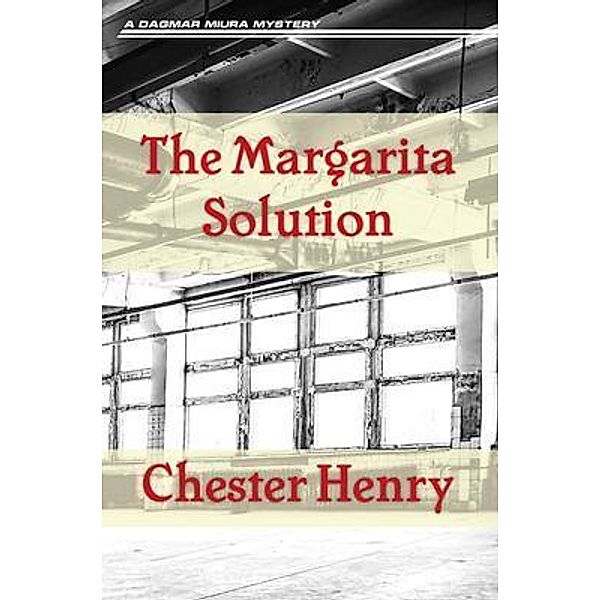 The Margarita Solution / The Truman and Celeste Books Bd.1, Chester Henry