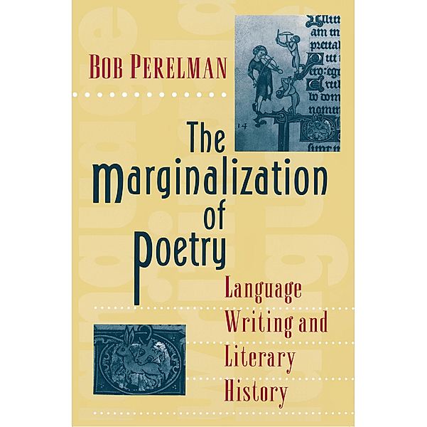 The Marginalization of Poetry, Bob Perelman