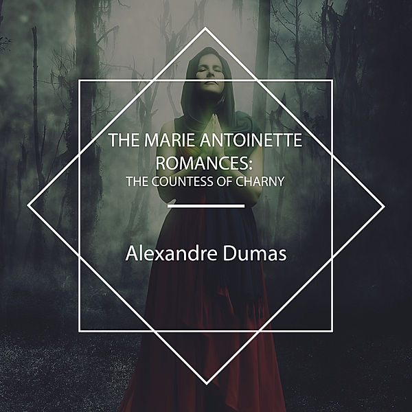 The Marie Antoinette Romances, Alexandre Dumas