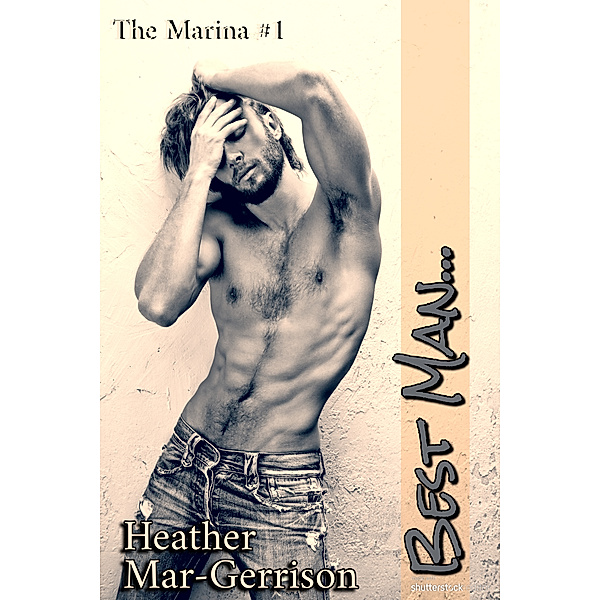 The Marina: Best Man, Heather Mar-Gerrison