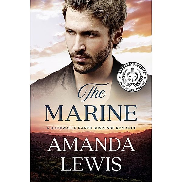 The Marine: A Goodwater Ranch Suspense Romance / Goodwater Ranch, Amanda Lewis