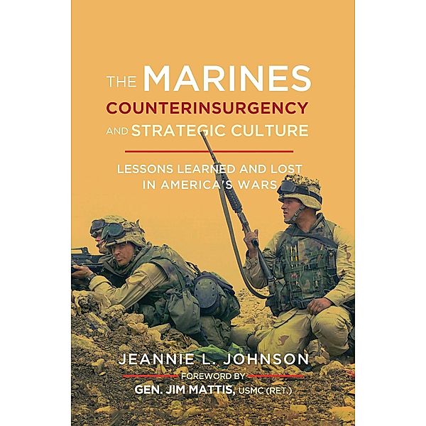 The Marines, Counterinsurgency, and Strategic Culture, Jeannie L. Johnson
