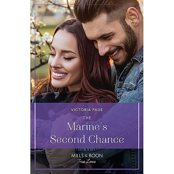 The Marine's Second Chance (Mills & Boon True Love), Victoria Pade