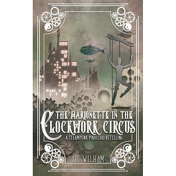 The Marionette in the Clockwork Circus (The Clockwork Chronicles, #4) / The Clockwork Chronicles, Lou Wilham