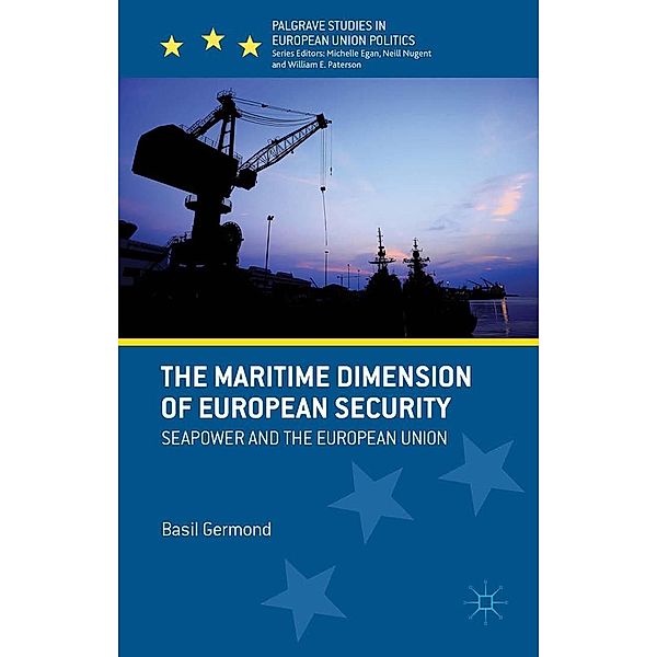 The Maritime Dimension of European Security / Palgrave Studies in European Union Politics, B. Germond