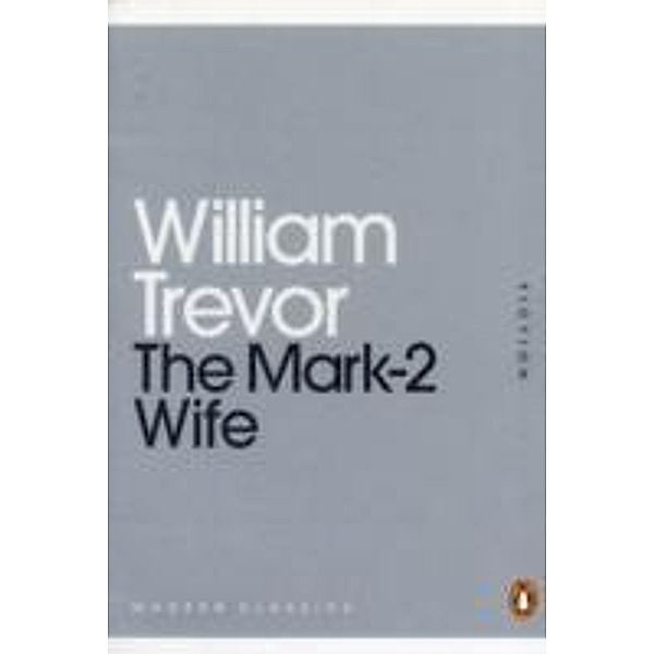 The Mark-2 Wife, William Trevor