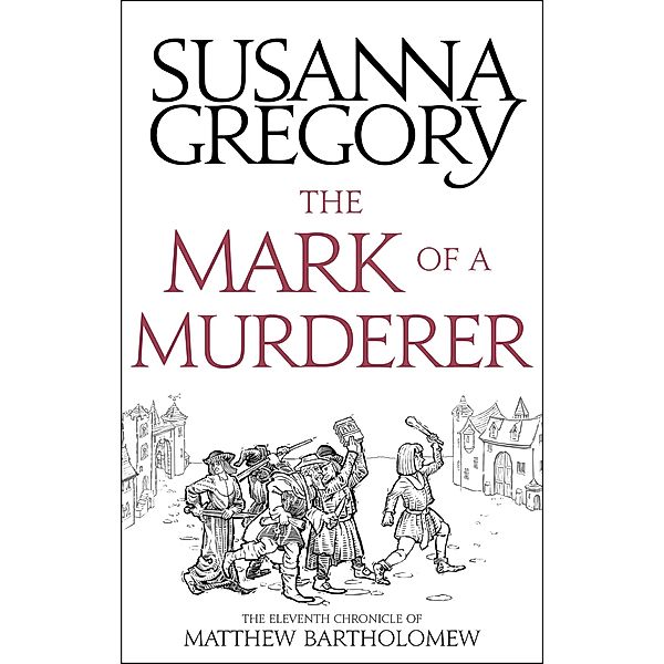 The Mark Of A Murderer / Chronicles of Matthew Bartholomew Bd.11, Susanna Gregory