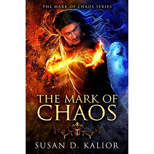 The Mark of Chaos (The Mark of Chaos Series) / The Mark of Chaos Series, Susan D. Kalior