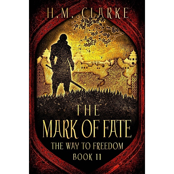 The Mark of Fate (The Way to Freedom, #11) / The Way to Freedom, H. M. Clarke
