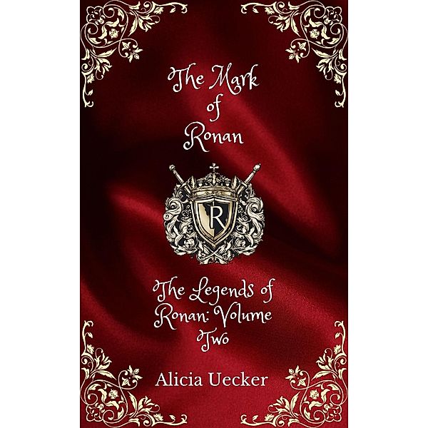 The Mark of Ronan (The Legends of Ronan, #2) / The Legends of Ronan, Alicia Uecker
