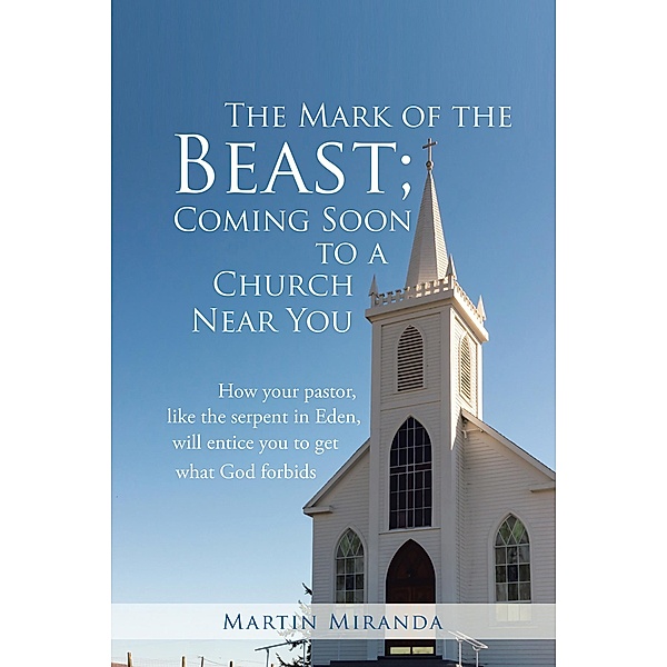 The Mark of the Beast; Coming Soon to a Church Near You, Martin Miranda