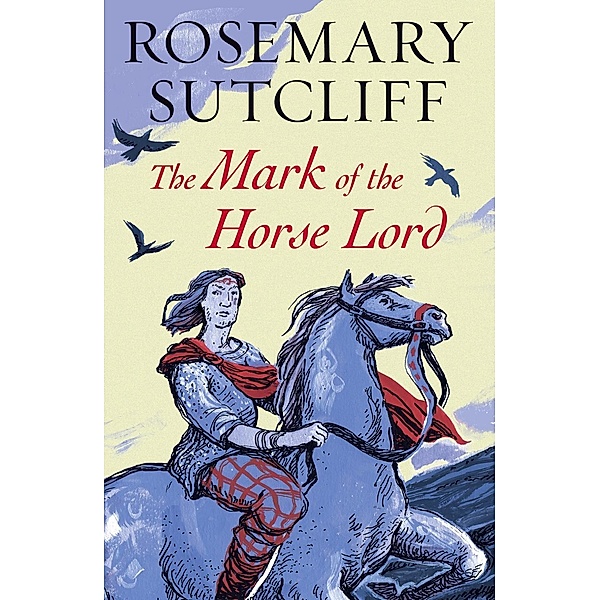 The Mark of the Horse Lord, Rosemary Sutcliff