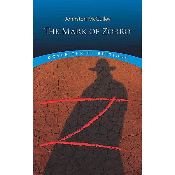 The Mark of Zorro / Dover Thrift Editions: Classic Novels, Johnston McCulley