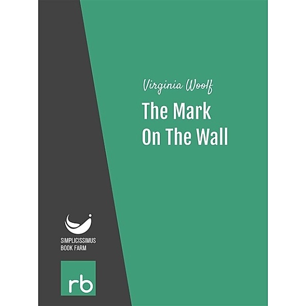 The Mark On The Wall (Audio-eBook), Woolf, Virginia
