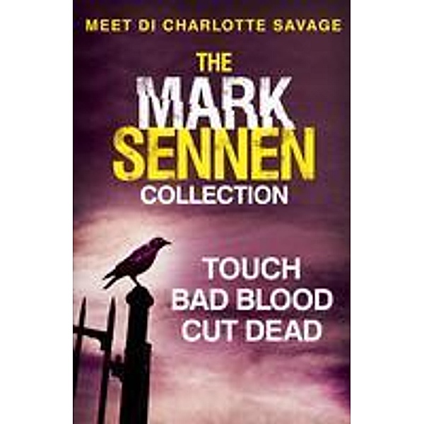 The Mark Sennen Collection (DI Charlotte Savage 1 - 3), Mark Sennen