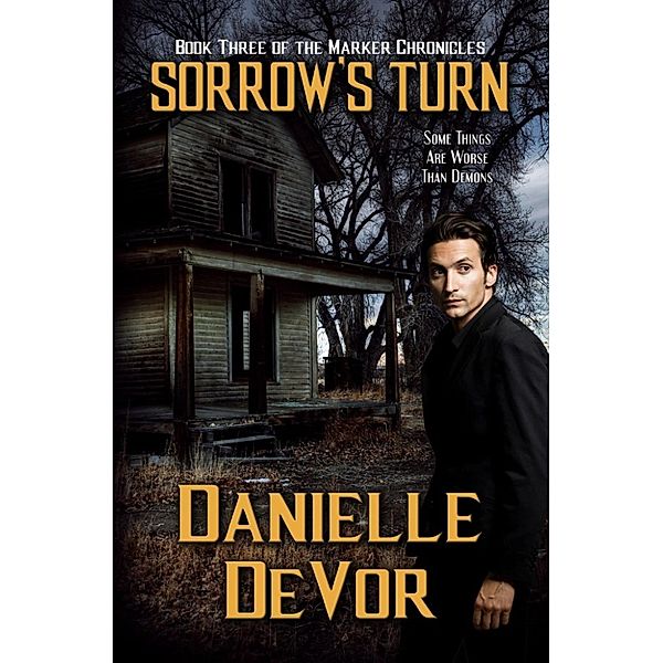 The Marker Chronicles: Sorrow's Turn (The Marker Chronicles, #3), Danielle DeVor