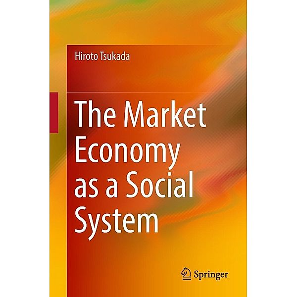 The Market Economy as a Social System, Hiroto Tsukada