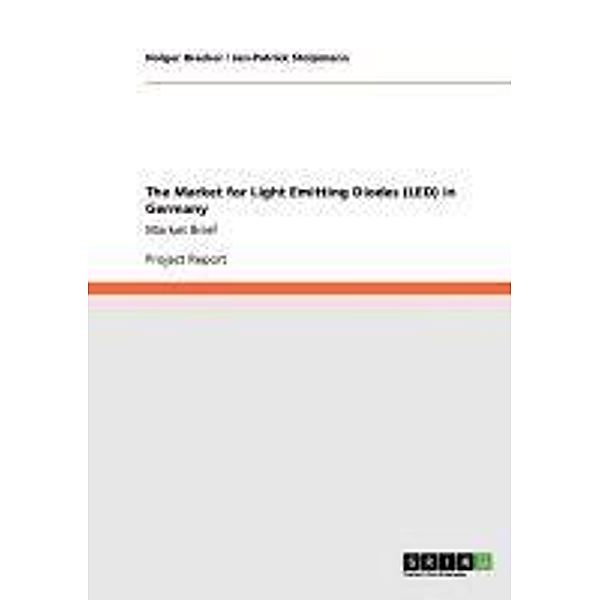 The Market for Light Emitting Diodes (LED) in Germany, Holger Bracker, Jan-Patrick Stolpmann