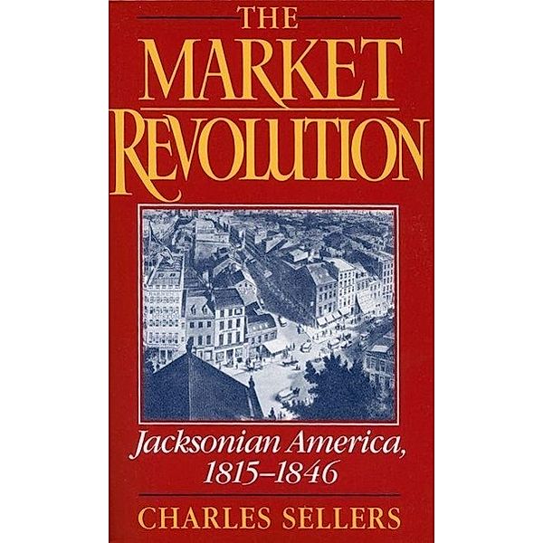 The Market Revolution, Charles Sellers