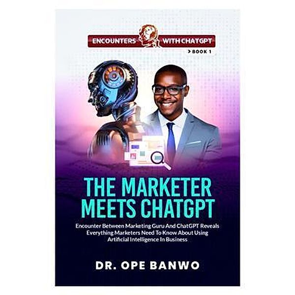 THE MARKETER MEETS CHATGPT, Banwo Ope
