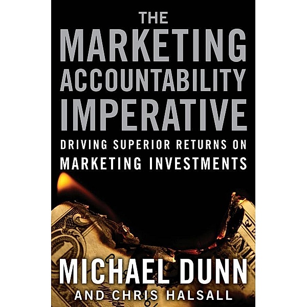 The Marketing Accountability Imperative, Michael Dunn, Chris Halsall