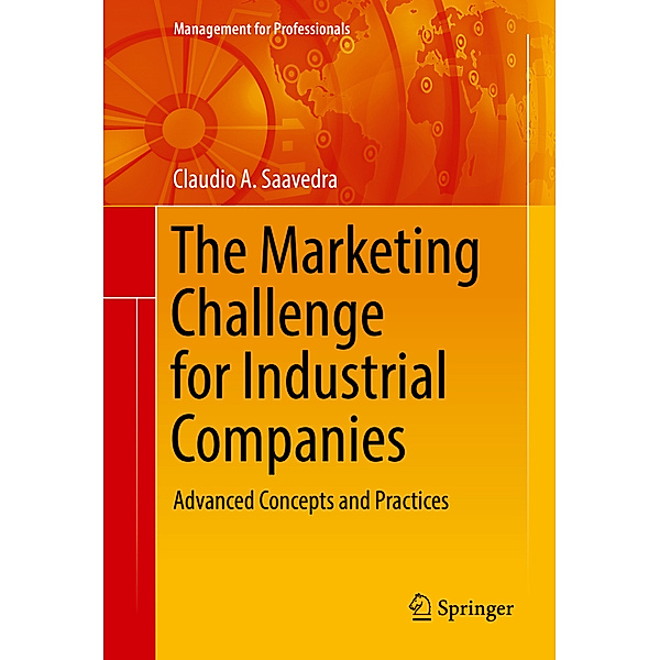 The Marketing Challenge for Industrial Companies, Claudio A. Saavedra