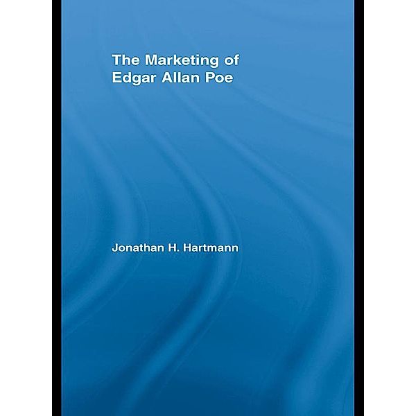 The Marketing of Edgar Allan Poe, Jonathan Hartmann