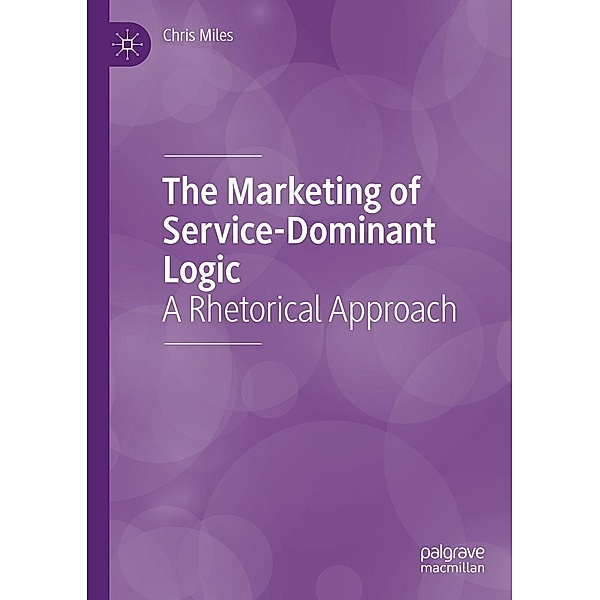The Marketing of Service-Dominant Logic / Progress in Mathematics, Chris Miles