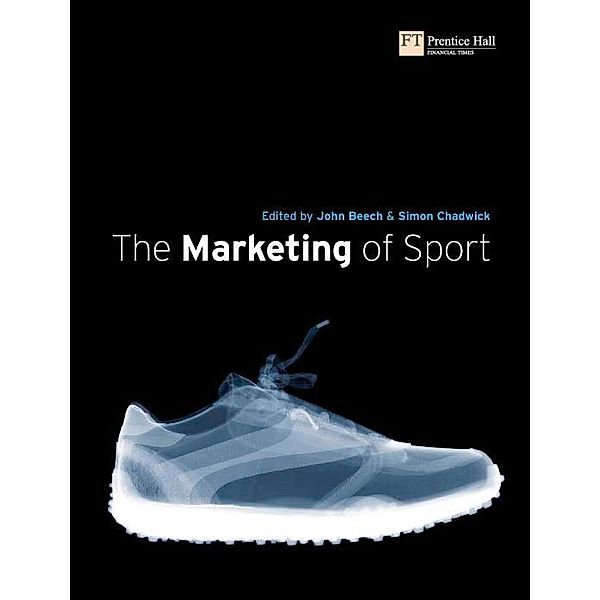 The Marketing of Sport, John Beech, Dr Simon Chadwick