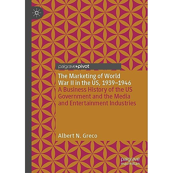 The Marketing of World War II in the US, 1939-1946 / Psychology and Our Planet, Albert N. Greco
