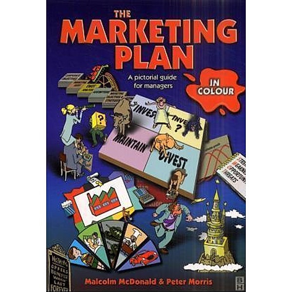 The Marketing Plan in Colour, Malcolm H. B. McDonald, Peter Morris