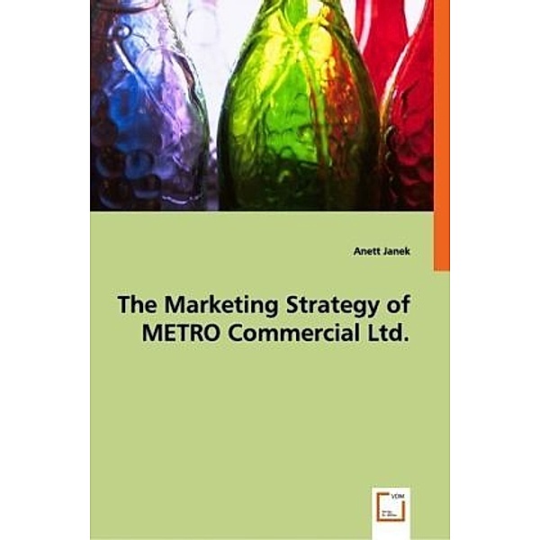 The Marketing Strategy of METRO Commercial Ltd., Anett Janek