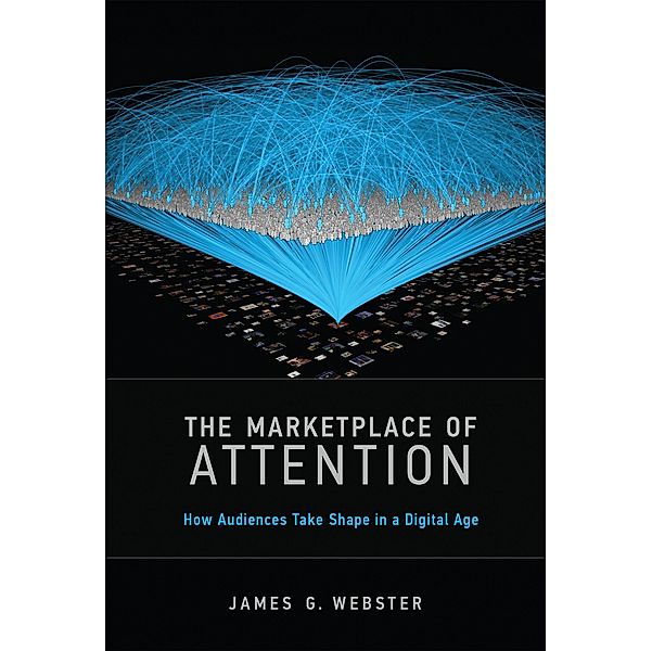 The Marketplace of Attention, James G. Webster